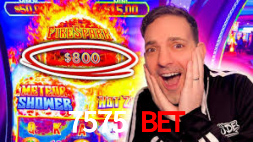 7575 Bet
